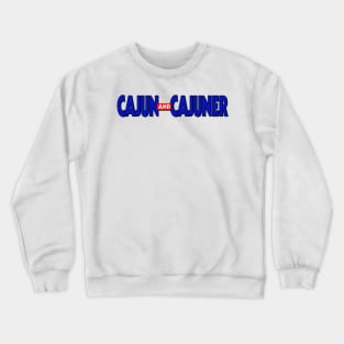 Cajun and Cajuner Crewneck Sweatshirt